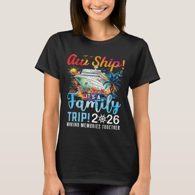 Camiseta Aw Ship It's A Family Trip 2026 Family Matching Cr (Anverso)
