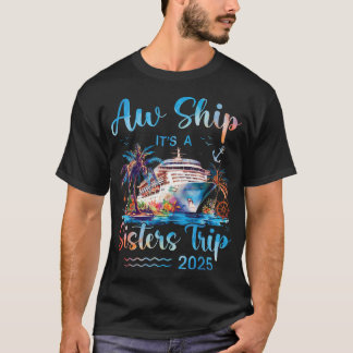 Camiseta Aw Ship It's A Sisters Trip 2025