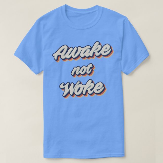 Camiseta Awake Not Woke (Diseño del anverso)