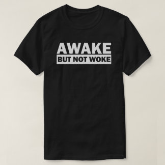 Camiseta Awake Not Woke | Libertad de expresión