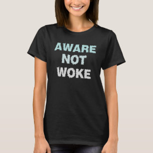 Camiseta Aware Not Woke Anti Woke Culture Casual