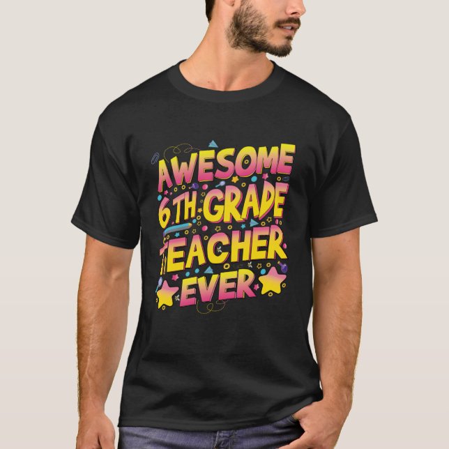 Camiseta Awesome 6th Grade Teacher ever (Anverso)