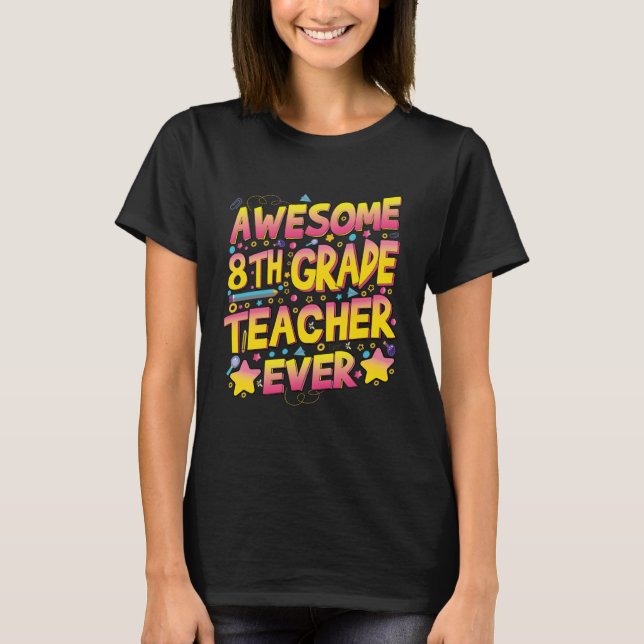 Camiseta Awesome 8th Grade Teacher ever (Anverso)