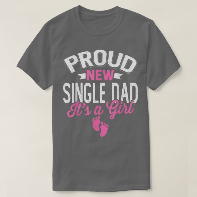 Camiseta Awesome Cool Proud New Single Dad It's A Girl Gend (Diseño del anverso)
