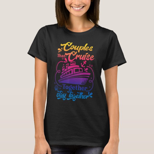 Camiseta Awesome Couples That Cruise Together Couple Goals (Anverso)