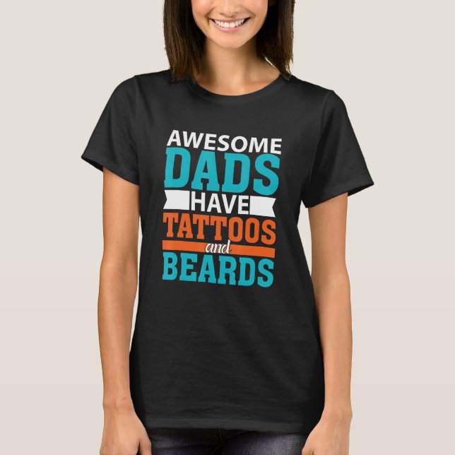 Camiseta Awesome Dads Have Tattoos And Beards Father s Day (Anverso)