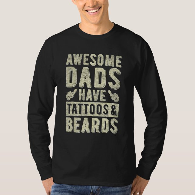 Camiseta Awesome Dads Have Tattoos And Beards Fathers Day H (Anverso)
