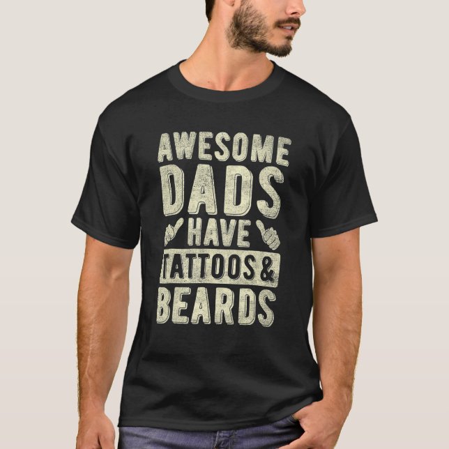 Camiseta Awesome Dads Have Tattoos And Beards Fathers Day H (Anverso)