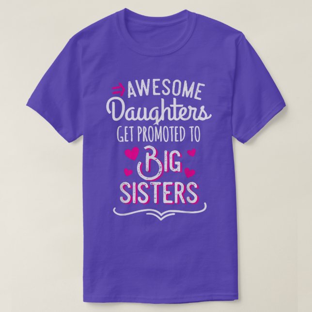 Camiseta Awesome Daughters Get Promoted To Big Sister Mothe (Diseño del anverso)
