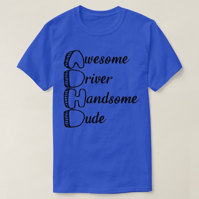 Camiseta Awesome Driver Handsome Dude 3 (Diseño del anverso)
