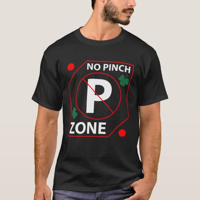 Camiseta Awesome Graphic No Pinch Zone St Patrick s Day (Anverso)