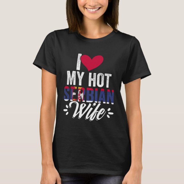 Camiseta Awesome I Love My Hot Serbian Wife For Srbija Serb (Anverso)