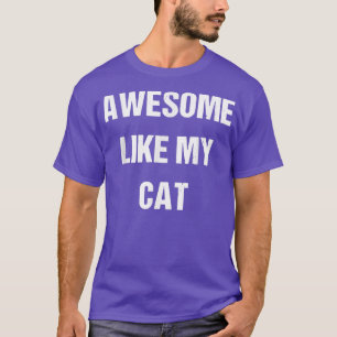 Camiseta AWESOME LIKE MY CAT funny cat joke 
