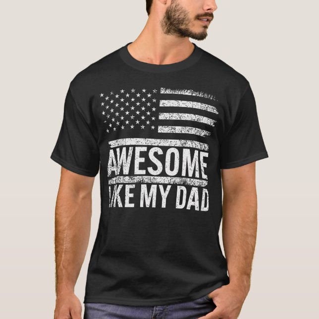 Camiseta Awesome Like My Dad American Flag Fathers Day Men  (Anverso)