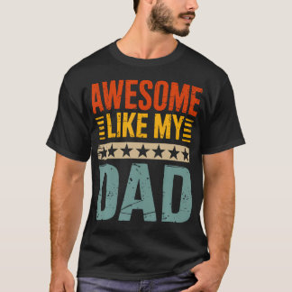 Camiseta Awesome Like My Dad For Fathers Day