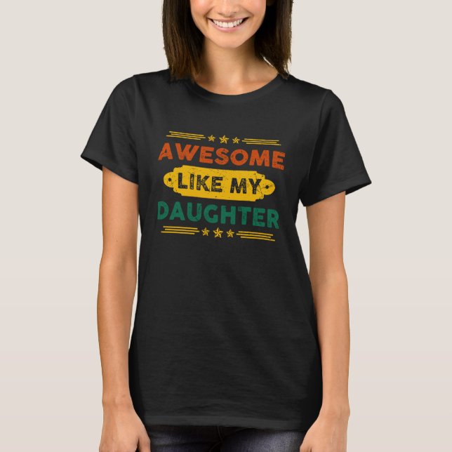 Camiseta Awesome Like My Daughter     (Anverso)