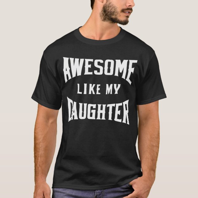 Camiseta Awesome Like My Daughter Father (Anverso)