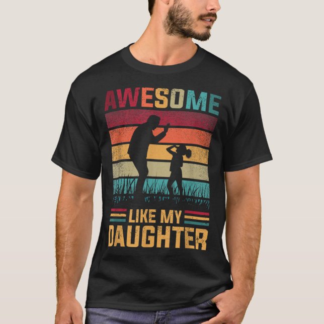 Camiseta Awesome Like My Daughter Father Day From Daughter  (Anverso)