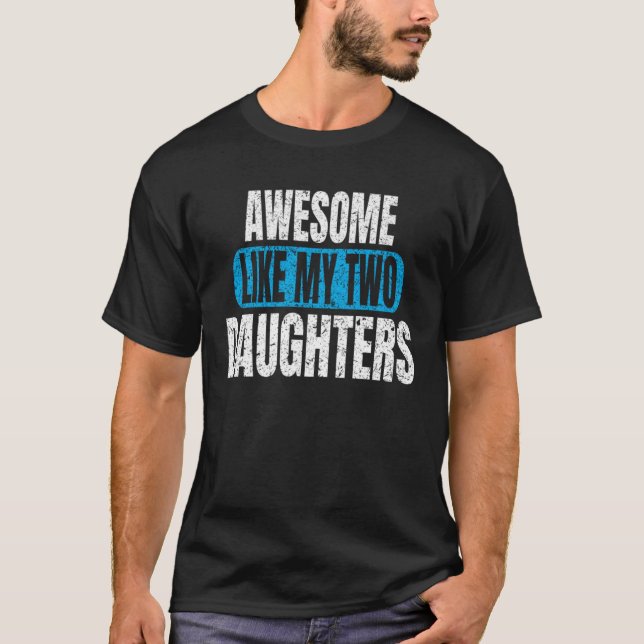 Camiseta Awesome Like my Daughter Father Mother day  Awesom (Anverso)