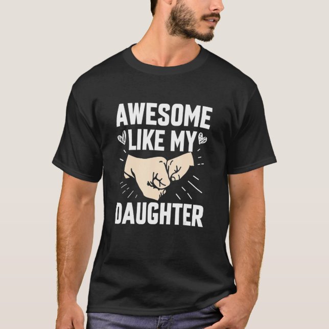 Camiseta Awesome Like My Daughter Father s Day Dad Day  Dad (Anverso)