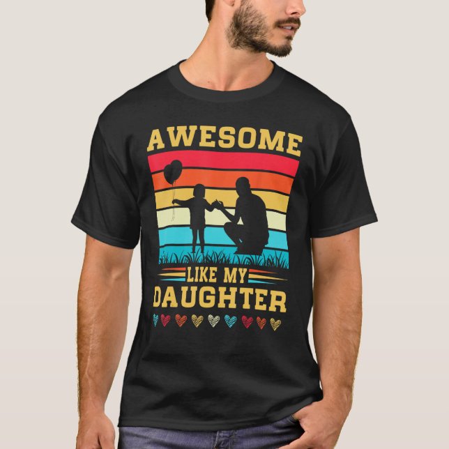 Camiseta Awesome Like My Daughter Father s Day Mother s Day (Anverso)