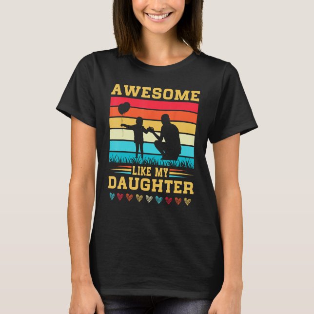 Camiseta Awesome Like My Daughter Father s Day Mother s Day (Anverso)
