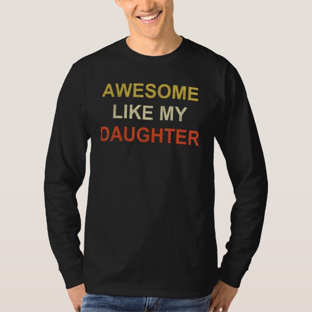 Camiseta Awesome Like My Daughter Father's Day 1 (Anverso)