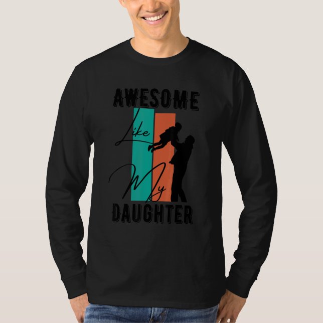 Camiseta Awesome Like My Daughter Father's Day 1 (Anverso)