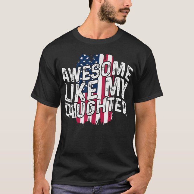 Camiseta Awesome Like My Daughter Fathers Day American Flag (Anverso)