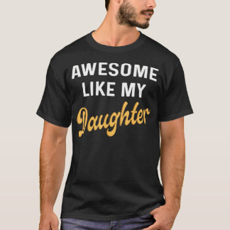 Camiseta Awesome Like My Daughter Fathers Day Dad Men Funny