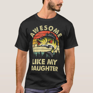Camiseta Awesome Like My Daughter Fishing Mother'S Day Fath