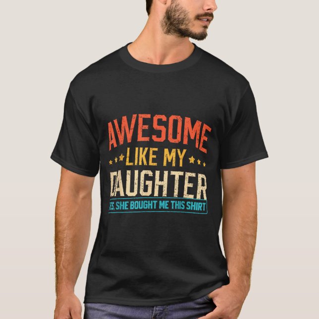 Camiseta Awesome Like My Daughter Funny Dad Daddy Papa Mom  (Anverso)