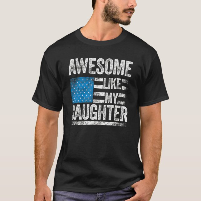 Camiseta Awesome Like My Daughter Funny Daddy Mom  Dad Joke (Anverso)