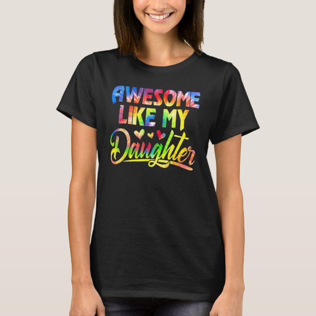 Camiseta Awesome Like My Daughter Funny Gift Fathers Day Da (Anverso)