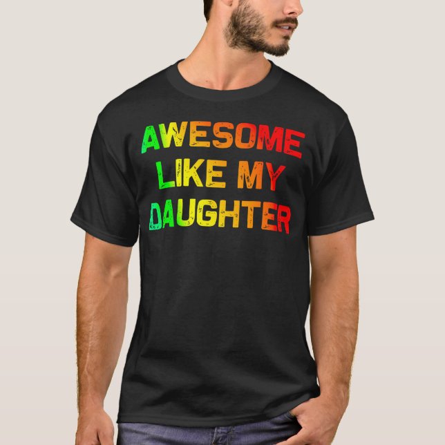 Camiseta Awesome Like My Daughter Gifts Fathers Day Junetee (Anverso)