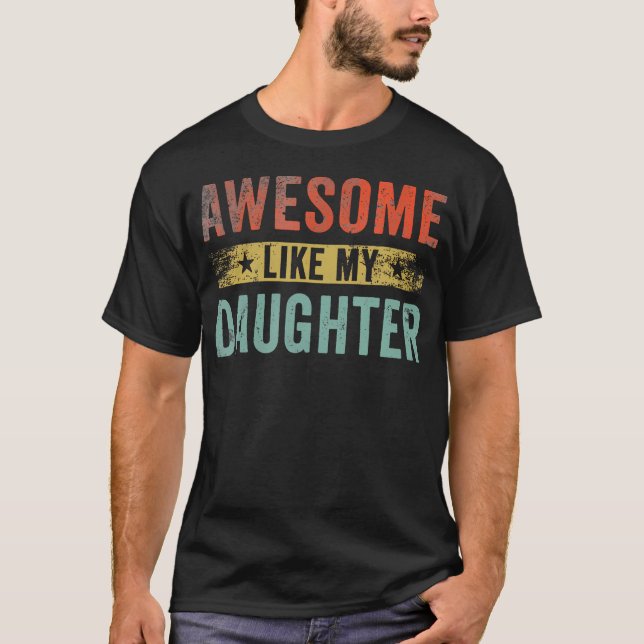 Camiseta Awesome Like My Daughter Gifts Men Funny Father'S  (Anverso)