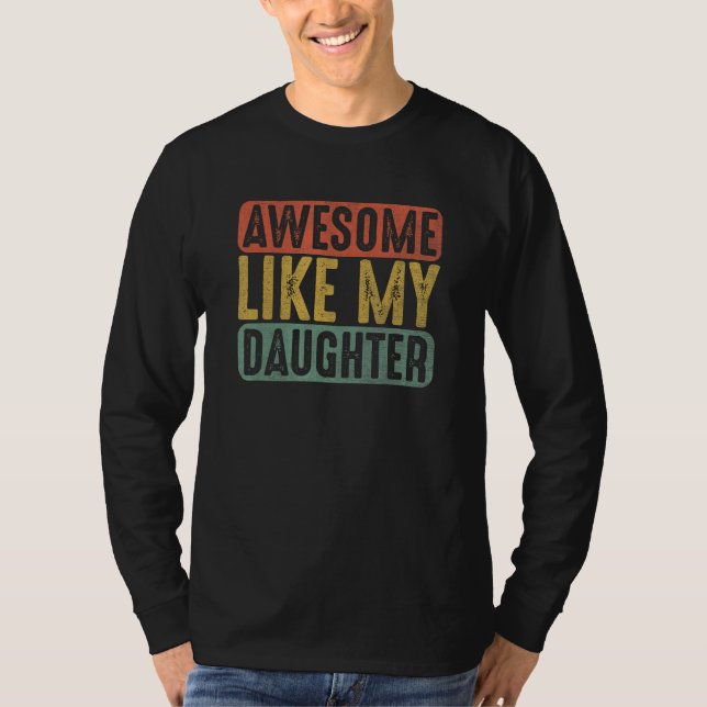 Camiseta Awesome Like My Daughter  Humorous Father s Day 1 (Anverso)