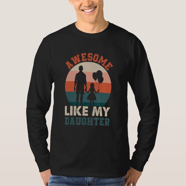 Camiseta Awesome Like My Daughter  Humorous Father s Day De (Anverso)