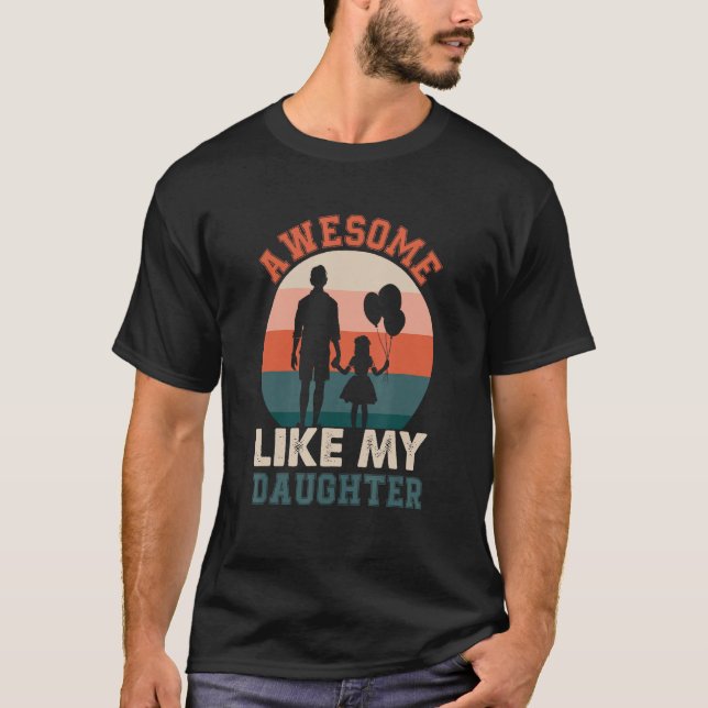 Camiseta Awesome Like My Daughter  Humorous Father s Day De (Anverso)