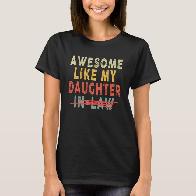 Camiseta Awesome Like My Daughter In Law, Dad-dy Funny Fami (Anverso)