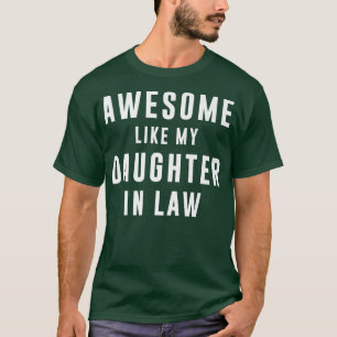 Camiseta Awesome like My Daughter In Law Dad Joke as Father