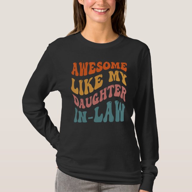 Camiseta Awesome Like My Daughter In Law   Father Mother (Anverso)