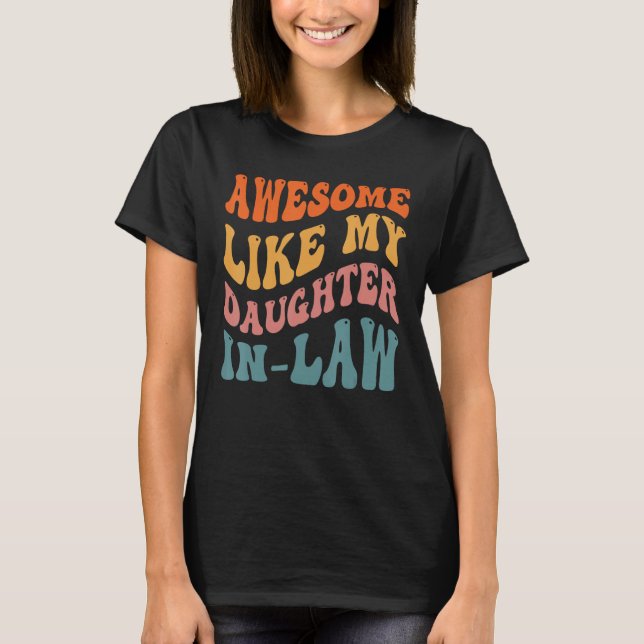Camiseta Awesome Like My Daughter In Law   Father Mother (Anverso)