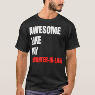 Camiseta Awesome Like My Daughter-In-Law Funny Father'S Day