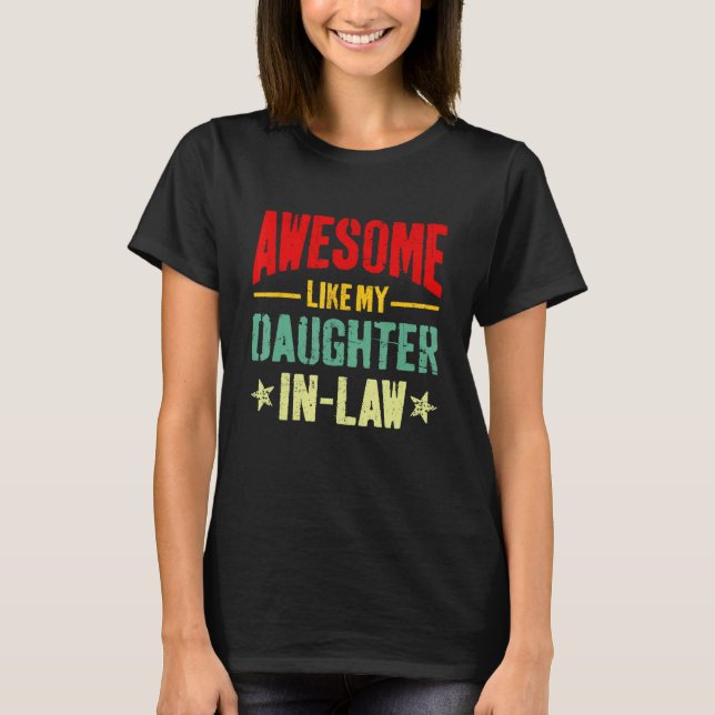 Camiseta Awesome Like My Daughter In Law Funny Mom Dad Joke (Anverso)