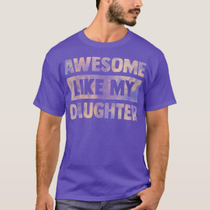 Camiseta awesome like my daughter matching fathers day fami