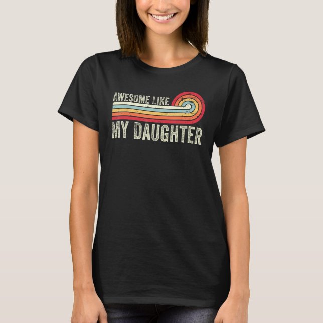 Camiseta Awesome Like My Daughter  Men  Fathers Day Dad 21 (Anverso)