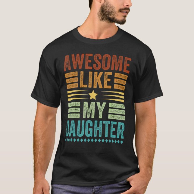Camiseta Awesome Like My Daughter Men  Fathers Day Dad 3 (Anverso)