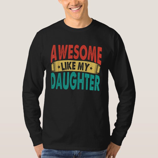 Camiseta Awesome Like My Daughter Men Funny Fathers' Day 1 (Anverso)