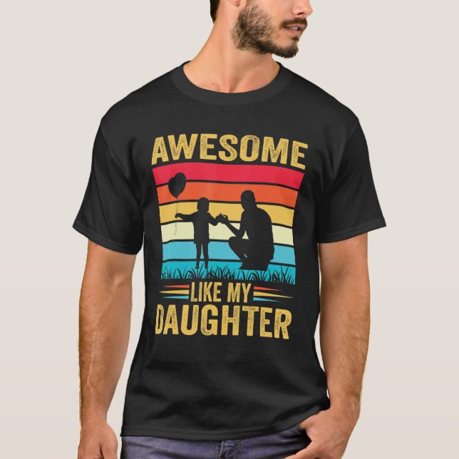 Camiseta Awesome Like My Daughter Men Funny Fathers Day Dad (Anverso)